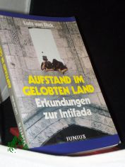 Aufstand im Gelobten Land : Erkundungen zur Intifada / Lutz van Dick