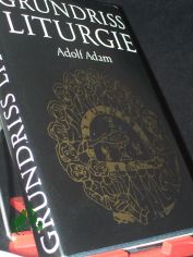 Grundriss Liturgie / Adolf Adam. [Hrsg. von Joachim Busl]