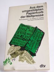 Aus dem umgest�lpten Papierkorb der Weltpresse / hrsg. von Robert E. Lembke u. Ingrid Andrae-Howe