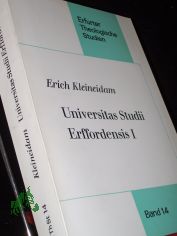 Kleineidam, Erich: Universitas studii Erffordensis Teil 1., Sp�tmittelalter 1392 - 1460