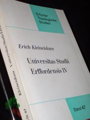 Die Universit�t Erfurt und ihre Theologische Fakult�t von 1633 [sechzehnhundertdreiunddreissig] bis zum Untergang 1816 [achtzehnhundertsechzehn] / von Erich Kleineidam