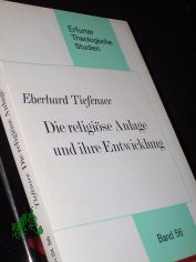 Die religi�se Anlage und ihre Entwicklung : der religionsphilosophische Ansatz Johann Sebastian Dreys (1777 - 1853) / von Eberhard Tiefensee