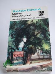 Meine Kinderjahre : autobiogr. Roman / Theodor Fontane