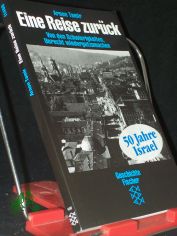 Eine Reise zur�ck : von der Schwierigkeit, Unrecht wiedergutzumachen / Arnon Tamir. Aus dem Hebr. von A. F. Mit einem Nachw. von Klaus Binder
