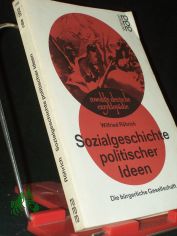 Sozialgeschichte politischer Ideen : d. b�rgerl. Gesellschaft / Wilfried R�hrich