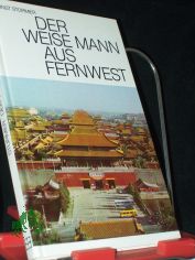Der weise Mann aus Fernwest : Matteo Ricci / Ernst St�rmer. [Hrsg., bearb. u. mit e. Nachw. vers. von Peter Heidrich]