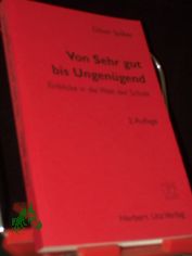 Von sehr gut bis ungen�gend : Einblicke in die Welt der Schule / Oliver Spilker
