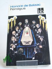 Ferragus / Honore de Balzac. Aus d. Franz. �bers. von Christel Gersch