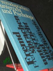 Fremdsprachen-Unterricht und Psychologie : ausgew. Beitr. sowjet. Autoren / [Hrsg. d. Sammelbandes: Bertolt Brandt ... �bers. ins Dt.: Peter G. Klemm]