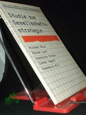 Studie zur Gesellschaftsstrategie / Michael Brie ...