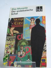 Der andalusische Schal : Erz�hlungen / Elsa Morante. Dt. von Susanne Hurni-Maehler