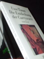 Die Entdeckung der Currywurst : Novelle / Uwe Timm