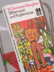 Silbermond und Kupferm�nze / William Somerset Maugham. Aus d. Engl. �bers. von Susanne Feigl