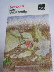 Die Wolfsfalle : 2 Erz�hlungen / Vercors. Aus d. Franz. �bers. von Adelheid Witt ; Hans B. Wagenseil