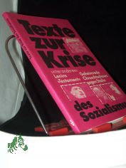 Texte zur Krise des Sozialismus / [zsgest. von Kurt B�ttcher u. Klaus Ziermann]