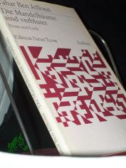 Die Mandelb�ume sind verblutet : Prosa u. Lyrik / Tahar Ben Jelloun. [Aus d. Franz. �bers. von Helmut T. Heinrich]