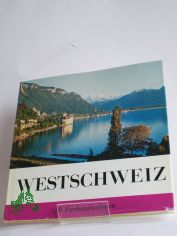 Westschweiz / Einf. von David Rosset. Aus d. Franz. �bers. von Abelle Christaller