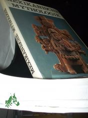 Mexikanische Mythologie / Irene Nicholson. [Ins Dt. �bertr. von Ursula Buhle]
