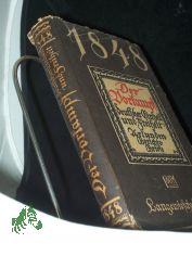 1848 : Der Vorkampf deutscher Einheit und Freiheit ; Erinnerungen, Urkunden, Berichte, Briefe / Hrsg. von Tim Klein