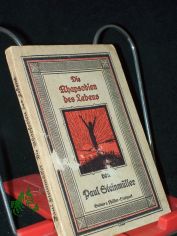 Die Rhapsodien des Lebens / Von Paul Steinm�ller