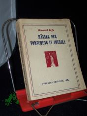 M�nner der Forschung in Amerika / Bernard Jaffe