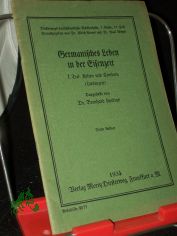 Germanisches Leben in der Eisenzeit : F�r d. Mittelst. / ausgew. Bernhard Lundius