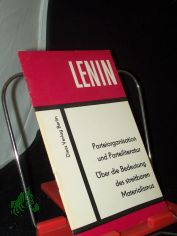 Parteiorganisation und Parteiliteratur �ber die Bedeutung des streitbaren Materialismus / W. I. Lenin.