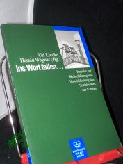 Ins Wort fallen ... : Impulse zur Weiterf�hrung und Verwirklichung des Sozialwortes der Kirchen / Ulf Liedke ; Harald Wagner (Hrsg.)