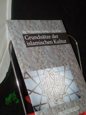Grunds�tze der islamischen Kultur / Muhammad Zafrullah Khan