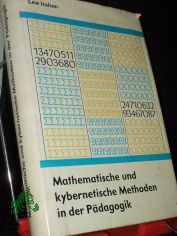 Mathematische und kybernetische Methoden in der P�dagogik / Lew Itelson. [Dt. �bers.: Gertraude Zahn u.a. Zeichn.: Heinz Grothmann]