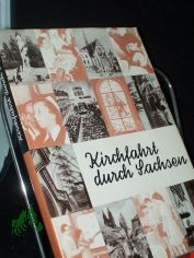 Kirchfahrt durch Sachsen : Bericht u. Bilder aus Geschichte u. Gegenwart d. Evang.-Luther. Landeskirche Sachsens / Johannes Sch�ne