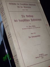 Schinz, Max: Geschichte der franz�sischen Philosophie seit der Revolution  Teil: Bd. 1., Die Anf�nge des franz�sischen Positivismus / T. 1., Die Erkenntnisslehre