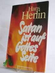 Satan ist auf Gottes Seite : Roman / Hans Herlin