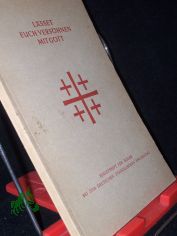 Lasset euch vers�hnen mit Gott : Vorbereitungsheft zum Dt. Evang. Kirchentag in Frankfurt am Main vom 8. - 12. Aug. 1956