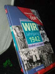 Wir vom Jahrgang 1942 : Kindheit und Jugend / Otto K�nnemann