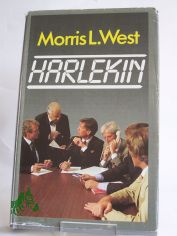Harlekin : Roman / Morris L. West. Einzig berechtigte �bertr. aus d. Engl. von Karl-Otto von Czernicki