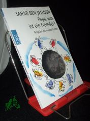 Papa, was ist ein Fremder? : Gespr�ch mit meiner Tochter / Tahar Ben Jelloun. Ill. von Charley Case. Mit einem Nachw. von Daniel Cohn-Bendit. Aus dem Franz. von Christiane Kayser
