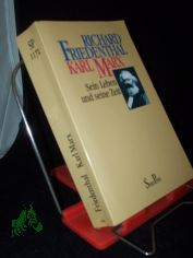 Karl Marx : sein Leben und seine Zeit / Richard Friedenthal