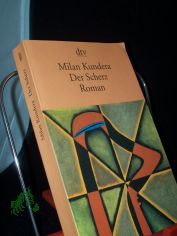 Der Scherz : Roman / Milan Kundera. Dt. von Susanna Roth