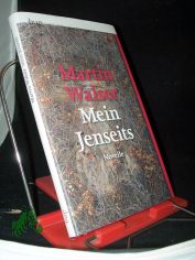 Mein Jenseits : Novelle / Martin Walser