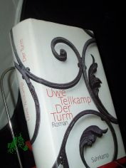 Der Turm : Geschichte aus einem versunkenen Land ; Roman / Uwe Tellkamp
