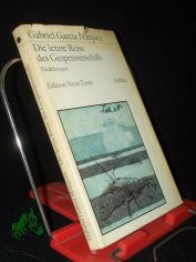 Die letzte Reise des Gespensterschiffs : Erz�hlungen / Gabriel Garcia Marquez. [Aus d. Span. �bers. von Curt Meyer-Clason. Mit e. Nachw. von Hans-Otto Dill]