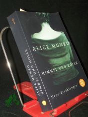 Himmel und H�lle : neun Erz�hlungen / Alice Munro. Aus dem Engl. von Heidi Zerning