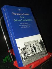 Nur wenn ich lache : neue j�dische Prosa / hrsg. von Olga Mannheimer und Ellen Presser