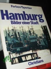 Hamburg : Bilder e. Stadt / Christian Ferber ; Achim Sperber