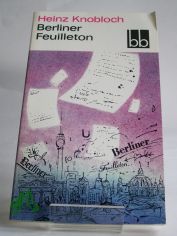 Berliner Feuilleton / Heinz Knobloch