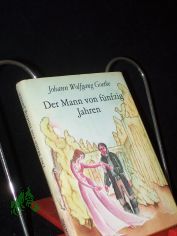 Der Mann von f�nfzig Jahren / Johann Wolfgang Goethe. [Ill. von G�nther L�ck]