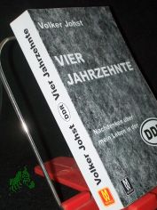 Vier Jahrzehnte : Nachdenken �ber mein Leben in der DDR / Volker Johst