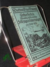 F�rster Heise's Schleswig-holsteinische Feldzugserinnerungen von 1848-1851 / mitgeteilt von Felix Schmeisser