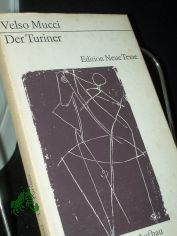 Der Turiner / Velso Mucci. [Aus d. Italien. �bers. von Caesar Rymarowicz. Mit e. Nachbemerkung von Christine Wolter]